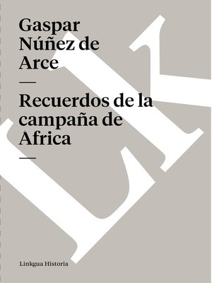 Recuerdos de la campaña de África by Gaspar Núñez de Arce
